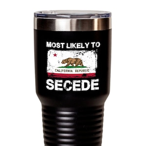 May include: Black stainless steel travel mug with a white graphic of the California flag and the text "Most Likely to Secede".