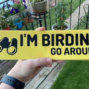 I&#39;m Birding, Go Around Bumper Sticker