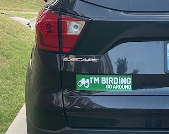 Birding Magnet - I'm Birding, Go Around Bumper Car Magnet