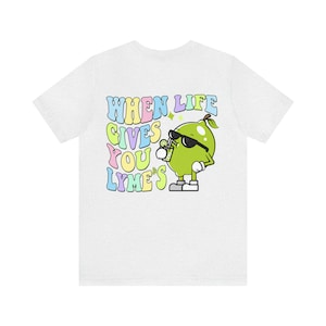 When Life Gives You Lyme&#39;s - Lyme disease awareness t-shirt - chronic illness