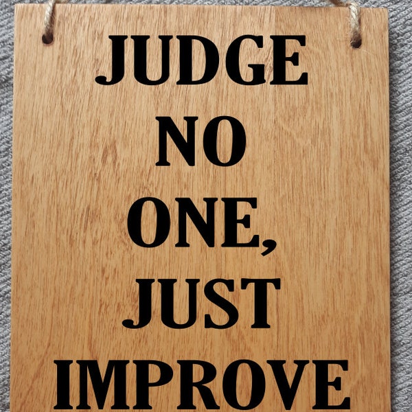 Judge No One, Only Improve Yourself Hanging Wood Sign, Words Of Wisdom Sign,  Inspirational Words Sign, Religious Sign