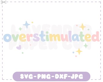Overstimulated SVG & PNG, Funny Introvert Rainbow Cut File