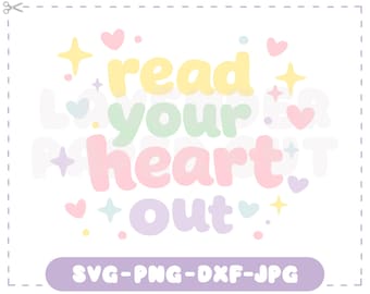 Read Your Heart Out SVG & PNG, Rainbow Book Lover Cut File