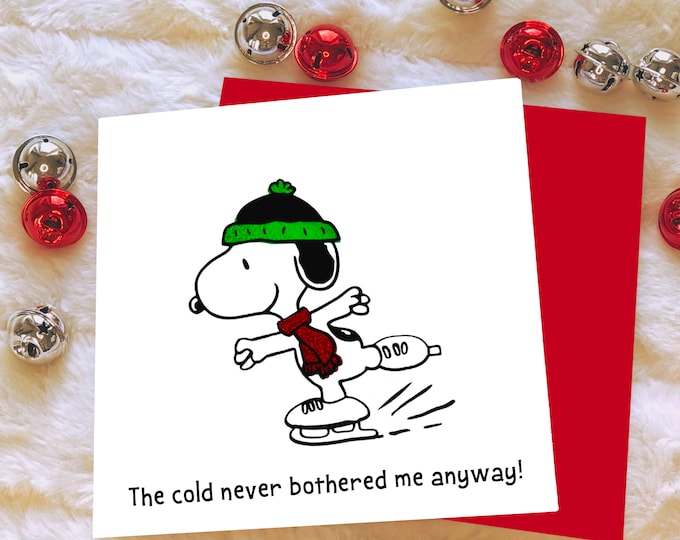 "Cold never bothered me anyway" Christmas card
