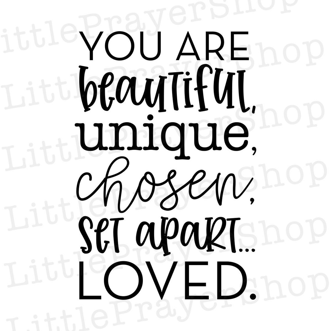 You Are Beautiful Unique Chosen Set Apart Loved SVG File | Etsy