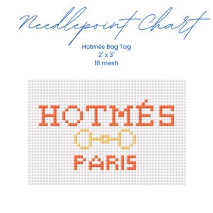May include: Needlepoint chart featuring a Hotmés bag tag design. The tag is 2" x 3" and made with 18 mesh. The design includes the word "HOTMÉS" in orange, a yellow equestrian bit, and the word "PARIS" in orange.