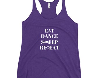 1-Women's Racerback Tank | Eat Dance Sleep Repeat | Dancer