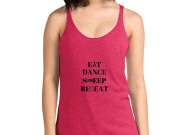 1-Women's Racerback Tank | Eat Dance Sleep Repeat | Dancer