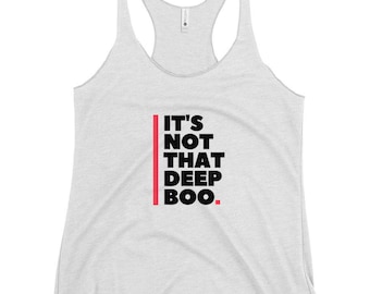 1-Women's Racerback Tank | Spinning | It's Not That Deep Boo