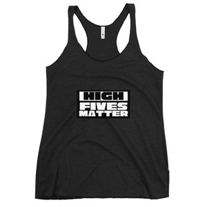 1-Women's Racerback Tank | High Fives Matter | Spinning