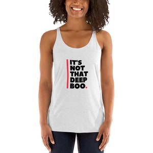 1-Women's Racerback Tank | Spinning | It's Not That Deep Boo