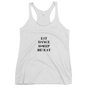 1-Women's Racerback Tank Eat Dance Sleep Repeat Dancer image 8