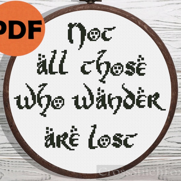 Not All Those Who Wander Are Lost cross stitch pattern PDF, home sign counted cross stitch, fantasy style lotr quote cross stitch