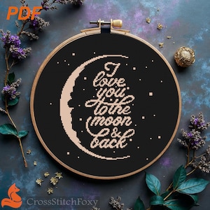 I Love You To The Moon And Back Cross Stitch Pattern (PDF Download)