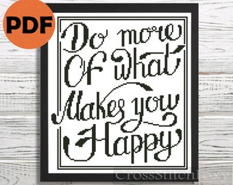 Home decor cross stitch pattern PDF,Do more of what make you happy, motivational quote cross stitch pattern