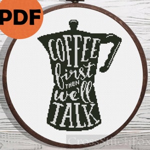 Coffee cross stitch pattern PDF, kitchen cross stitch decor gift DIY, quote cross stitch, coffee first then we'll talk
