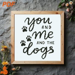 Dog Love Quote Cross Stitch Pattern: You and Me and the Dogs (PDF Download)