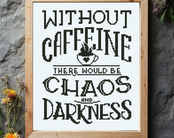 Caffeine Chaos Cross Stitch Pattern: Funny Coffee Quote (PDF Pattern)