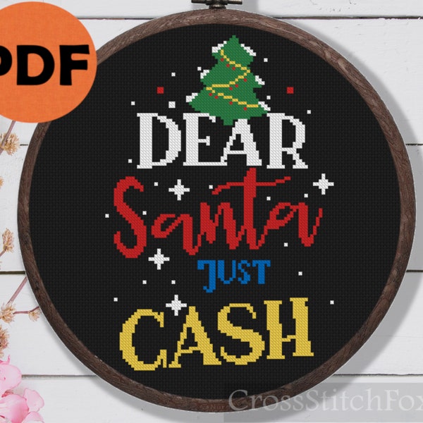 Dear Santa Christmas cross stitch pattern PDF Dear Santa Just Cash, Funny Christmas Quote, Christmas ornaments counted cross stitch pattern