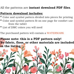 Puede incluir: Texto sobre un fondo blanco que dice: "Todos los patrones son archivos PDF de descarga instant&aacute;nea. La descarga del patr&oacute;n incluye: * Patr&oacute;n de color y s&iacute;mbolo dividido en piezas para imprimir * Patr&oacute;n de color y s&iacute;mbolo que cabe en una p&aacute;gina para un uso c&oacute;modo desde la tableta * Lista de colores DMC que necesitar&aacute;s El patr&oacute;n comprado contendr&aacute; una MARCA DE AGUA Tenga en cuenta: &iexcl;este es solo un patr&oacute;n PDF! No se incluyen telas, hilo u otros materiales en la lista."