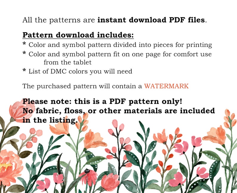 Puede incluir: Texto sobre un fondo blanco que dice: "Todos los patrones son archivos PDF de descarga instant&aacute;nea. La descarga del patr&oacute;n incluye: * Patr&oacute;n de color y s&iacute;mbolo dividido en piezas para imprimir * Patr&oacute;n de color y s&iacute;mbolo que cabe en una p&aacute;gina para un uso c&oacute;modo desde la tableta * Lista de colores DMC que necesitar&aacute;s El patr&oacute;n comprado contendr&aacute; una MARCA DE AGUA Tenga en cuenta: &iexcl;este es solo un patr&oacute;n PDF! No se incluyen telas, hilo u otros materiales en la lista."