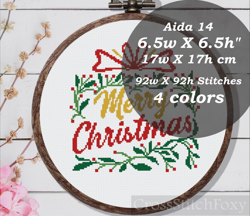 May include: Aida 14 count cross stitch pattern of a red and yellow "Merry Christmas" message with green holly and red berries. The pattern is 6.5 inches wide by 6.5 inches high and uses 4 colors.