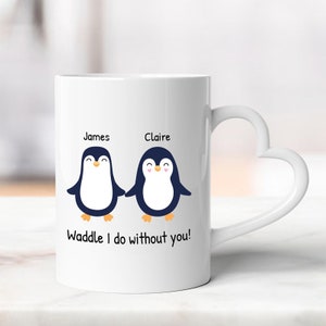 Personalised Waddle I Do With Out You Penguin Mug - Add your own name - valentines gifts, anniversary gifts, gifts for her, gifts for him