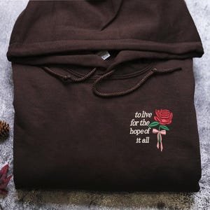 For the Hope of It All Crewneck To Live for August Girly Inspirational Floral Rose Coquette Shirt Positive Shirt Comfot colors embroidered