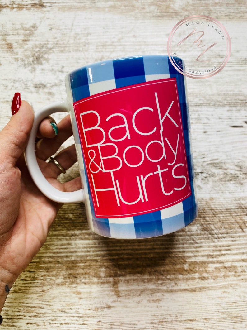 Back and Body Hurts Coffee Mug Back and Body Hurts Coffee Cup Etsy