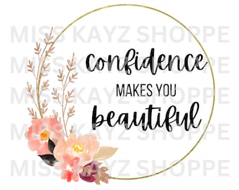 Confidence Makes You Beautiful Print