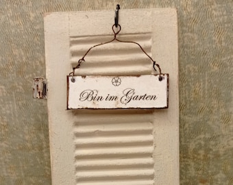 Schild "Bin im Garten"  im shabby Look, Miniatur 1:12 fürs Puppenhaus