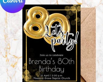 May include: Black and gold birthday party invitation with a gold balloon number 80 and the text "Let's party!"  Join us to celebrate Brenda's 80th Birthday. 12 April | 2:00 p.m. Pleasant Grove Baptist Church.
