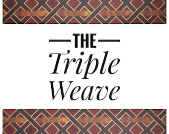 May include: A black and white graphic with the text "THE Triple Weave" centred on a white background. The top and bottom of the graphic feature a repeating pattern of black, red and brown squares.