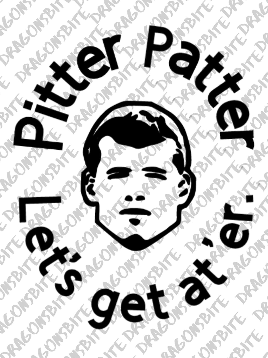 Letter Kenny Pitter Patter Lets Get at 'er PNG, SVG Etsy