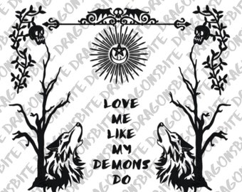 Love me like my demons do - SVG, PNG