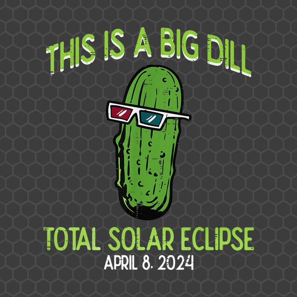 Total Solar Eclipse Pickle Big Dill 2024 Png