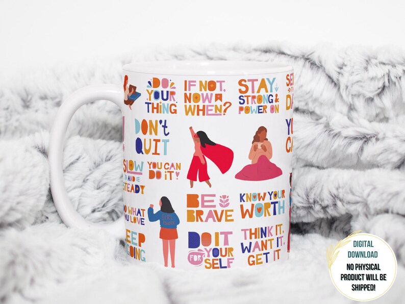 Peut inclure: Mug en c&eacute;ramique blanche avec des illustrations color&eacute;es de femmes et des citations motivantes. Les citations incluent "Fais ton truc", "N'abandonne pas", "Lentement mais s&ucirc;rement", "Sois courageuse", "Connais ta valeur", "Fais-le pour toi", "Reste forte et continue", "Si ce n'est pas maintenant, quand ?" et "Pense-y, veux-le, obtiens-le".