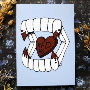 Dye, dye, dye  5x7 Matte Art Print | Vampire Teeth | Red 40
