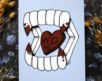 Dye, dye, dye  5x7 Matte Art Print | Vampire Teeth | Red 40