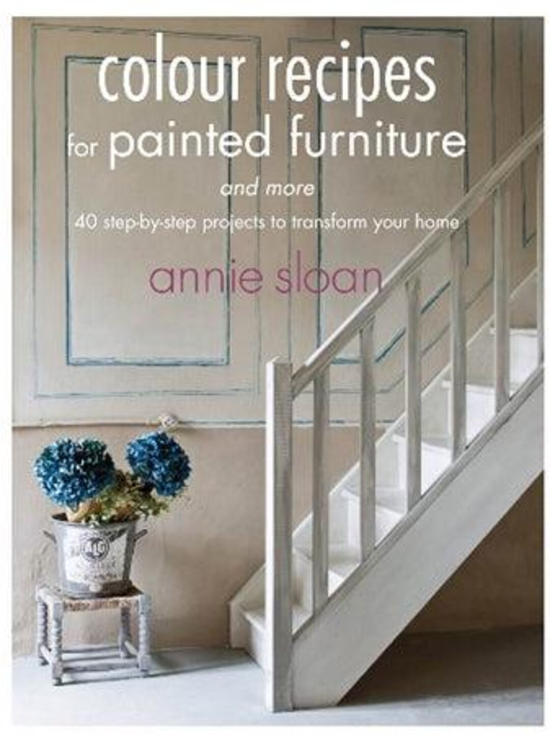 Annie Sloan Colour Recipes for Painted Furniture and More Etsy