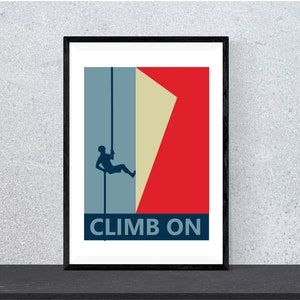 Climb On Poster, Abstract Climbing Travel Motivational Art Quote | Digital Download