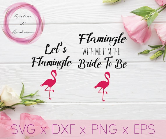 Flamingle With Me I M The Bride To Be Let S Etsy