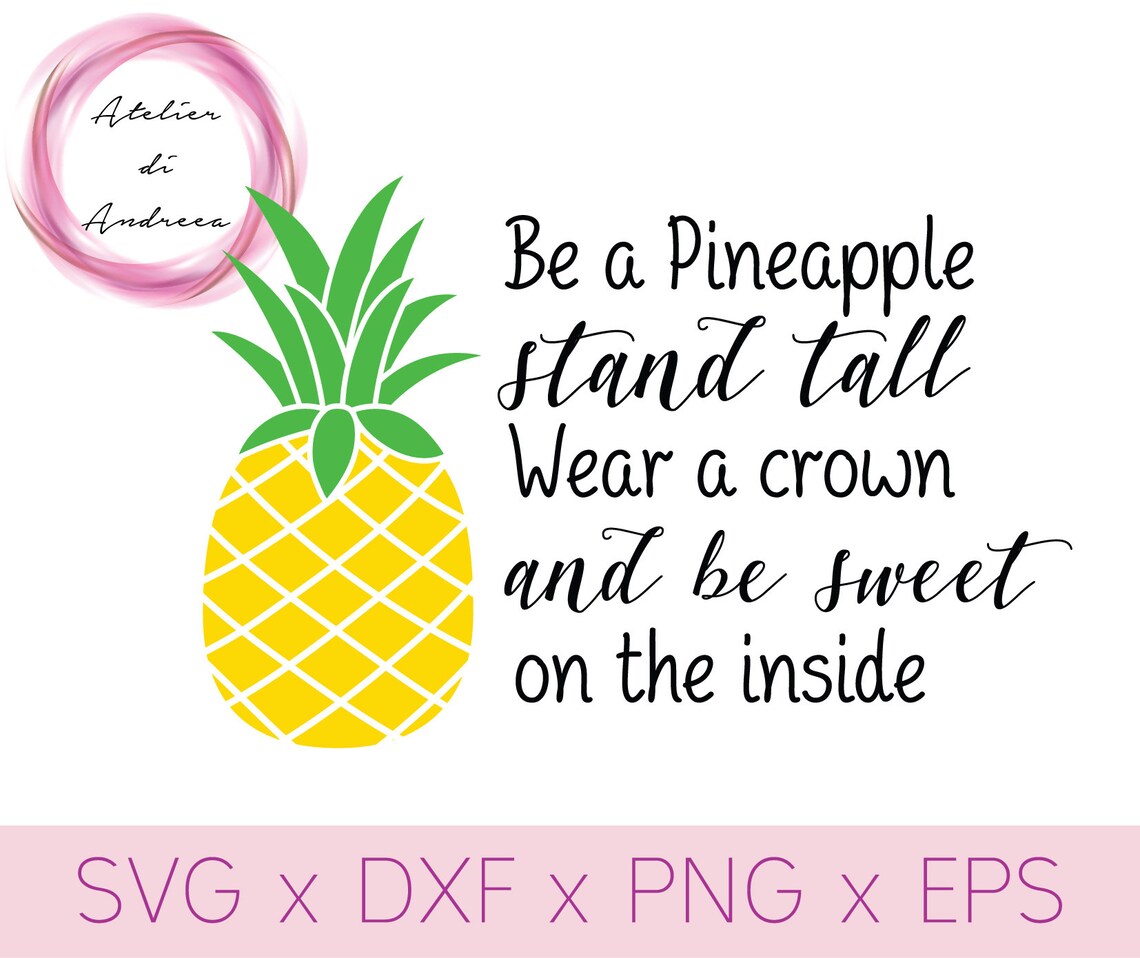Download Be a Pineapple SVG DXF Stand Tall Wear a crown be sweet | Etsy
