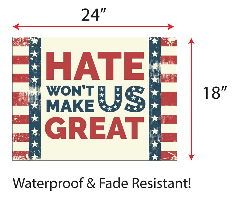 Quick Turnaround 2020 Election Double Sided Anti-Trump Vote Hate Won/'t Make Us Great Yard Sign Bulk 24x 18