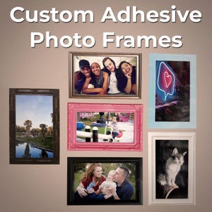 May include: The image showcases a variety of custom adhesive photo frames. The frames are in different colors and styles, including a dark brown, gold, pink, black, and white frame. The frames contain photos of people and places. Text at the top reads "Custom Adhesive Photo Frames."