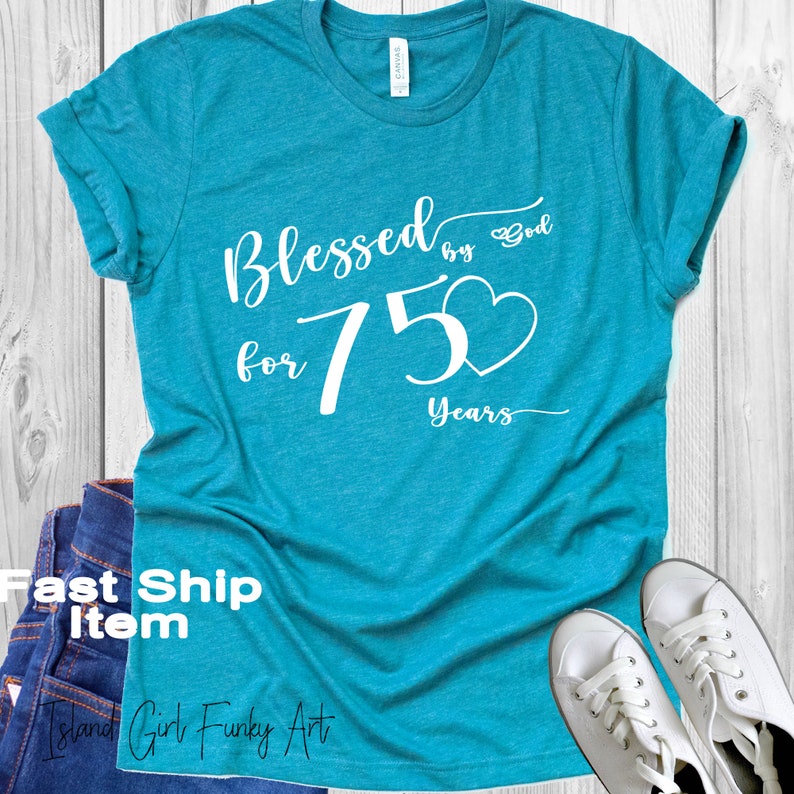 75th Blessed Birthday T shirt. Blessed Birthday t shirt. 75th | Etsy
