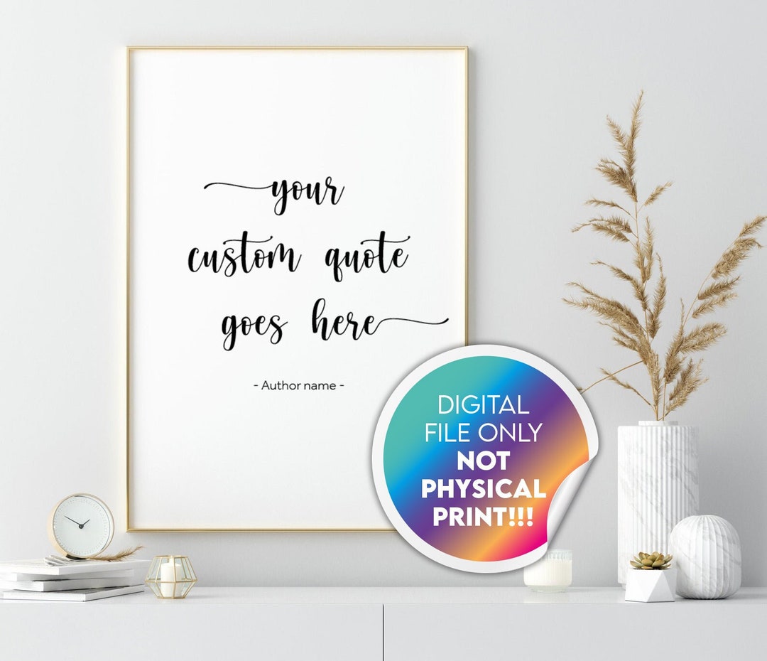 Downloadable Wall Art, Custom Text , Printable Quote, Quote Wall Art
