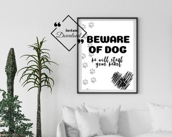 Funny Dog Quotes Printable for Pet Lover Gifts. Beware of Dog He Will Steal Your Heart, Dog Printable Art. Downloads Yours Today! ↓↓↓