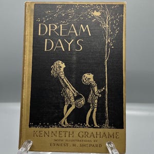 Dream Days Book: 1930 Illustrated Edition by Ernest H. Shepard