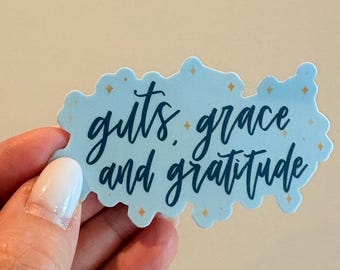 Guts, Grace, Gratitude Vinyl Sticker, Inspirational Quote